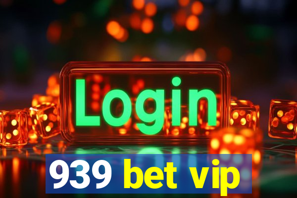 939 bet vip